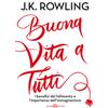 Buona vita a tutti. I benefici del fallimento e l'importanza dell'immaginazione