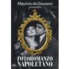 Maurizio de Giovanni presenta «Fotoromanzo napoletano». Ediz. illustrata