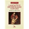 Lasciatevi riconciliare con Dio