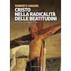 Cristo nella radicalità delle beatitudini