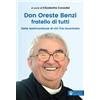 Don Oreste Benzi fratello di tutti