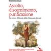 Ascolto, discernimento, purificazione
