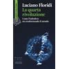 La quarta rivoluzione. Come l'infosfera sta trasformando il mondo