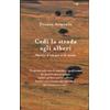 Cedi la strada agli alberi. Poesie d'amore e di terra