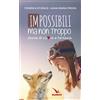 Impossibili ma non troppo