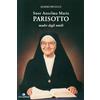 Suor Anselma Maria Parisotto. Madre degli umilli.