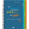 Un viaggio chiamato vita...la tua!