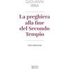 La preghiera alla fine del Secondo Tempio
