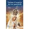 Fatima, il segreto dei tre pastorelli