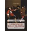 L'esecuzione della giustizia