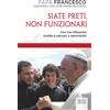 Siate preti non funzionari