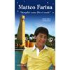Matteo Farina. Semplici come Dio ci vuole