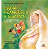 Lucia, Francesco e Giacinta