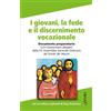 I giovani, la fede e il discernimento vocazionale