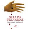 Sulla via della croce