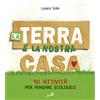 La terra è la nostra casa
