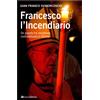 Francesco l'incendiario