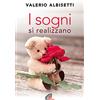 I sogni si realizzano