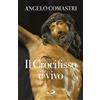 Il crocifisso è vivo