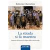 La strada si fa maestra