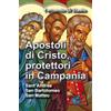 Apostoli di Cristo, protettori in Campania. Sant'Andrea, san Bartolomeo, san Matteo