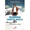 Gianna Beretta Molla. Ecco perché è santa