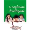 Lo vogliamo intelligente
