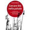 Cercare Dio nella palude