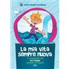 La mia vita sempre nuova