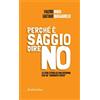 Perché è saggio dire no