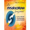La Misericordia funziona!