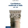 L' architettura medievale in Italia 600-1200