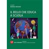 Il bello che educa... anche a scuola