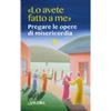 Lo avete fatto a me