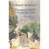 «Amate la terra!»