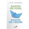 Ragioni per vivere ragioni per credere