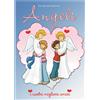 Gli angeli. I nostri migliori amici