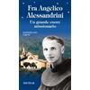 Fra Angelico Alessandrini. Un grande cuore missionario