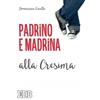 Padrino e madrina alla Cresima