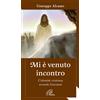 Mi è venuto incontro