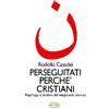 Perseguitati perchè cristiani
