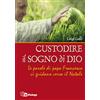 Custodire il sogno di Dio