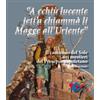 A cchiù lucente jett'a chiammà li Magge all'Uriente