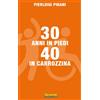 30 anni in piedi 40 in carrozzina