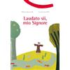 Laudato sii, mio Signore