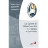 Le opere di misericordia spirituale e corporale