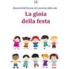 La gioia della festa