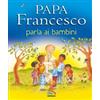 Papa Francesco parla ai bambini