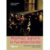Mostraci, Signore, la tua misericordia