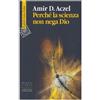 Perché la scienza non nega Dio